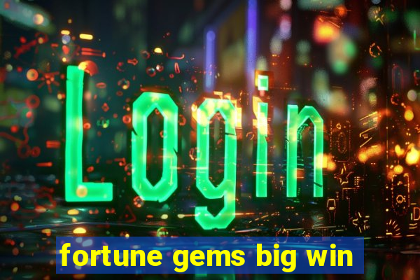 fortune gems big win